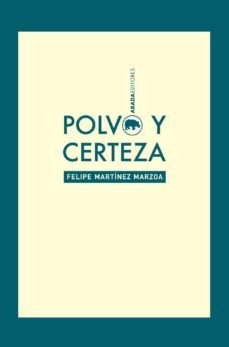 polvo y certeza-felipe martinez marzoa-9788416160167