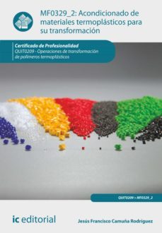 acondicionado de materiales termoplasticos para su transformacion. quit0209 (ebook)-jesus francisco camuña rodriguez-9788416173167