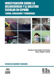 investigacion sobre la delincuencia y el bullying escolar en españa (ebook)-teodoro hernandez de frutos-mary brigid o´reilly-9788416556267