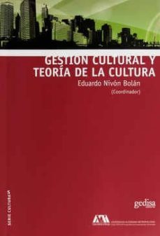 gestion cultural y teoria de la cultura-eduardo (coord.) nivon bolan-9788416572267
