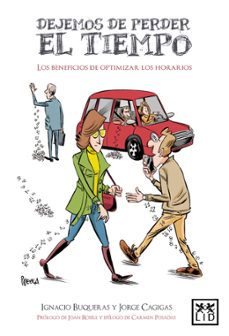 dejemos de perder el tiempo-ignacio buqueras-jorge cagigas-9788416624867