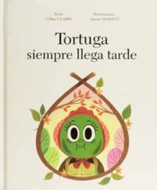 tortuga siempre llega tarde-aurore damant-celine claire-9788416648467