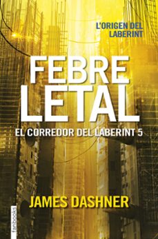 febre letal. el corredor del laberint 5-james dashner-9788416716067
