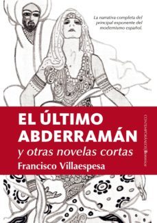 el ultimo abderraman y  otras novelas cortas-9788416750467