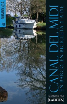 canal del midi en barco, en bicicleta y a pie (rumbo a)-montserrat rius-9788416783267