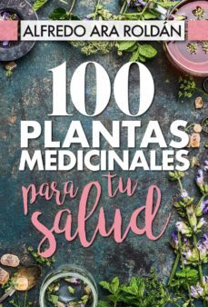 100 plantas medicinales para tu salud-9788417057367