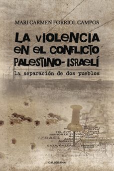 (i.b.d.) la violencia en el conflicto palestino-israeli: la separacion de dos pueblos-9788417120467