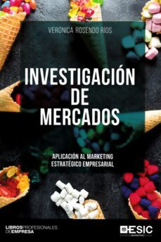 investigacion de mercados: aplicacion al marketing estrategico empresarial-9788417129767