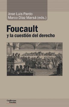 foucault y la cuestion del derecho-jose luis (ed.) pardo torio-marco (ed.) diaz marsa-9788417134167