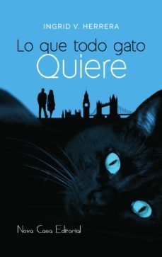 Ebook LO QUE TODO GATO QUIERE EBOOK de INGRID V. HERRERA | Casa ...
