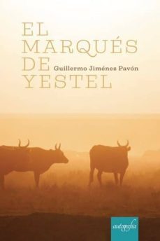 el marques de yestel-guillermo jimenez pavon-9788417169367