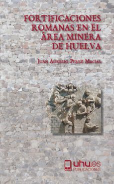fortificaciones romanas en el area minera de huelva-9788417288167
