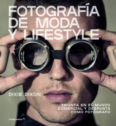 fotografia de moda y lifestyle-dixie dixon-9788417412067