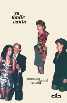ya nadie canta-manuela espinal solano-9788417417567