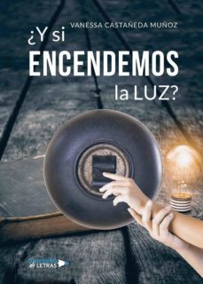 ¿y si encendemos la luz? (ebook)-vanessa castañeda muñoz-9788417435967