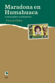 maradona en humahuaca-vicent chilet torrent-9788417496067