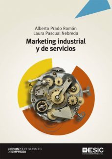 marketing industrial y de servicios-alberto prado roman-9788417513467