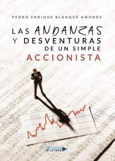 las andanzas y desventuras de un simple accionista-pedro enrique blanque amoros-9788417569167