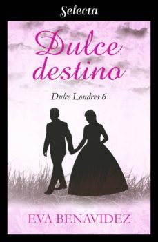 dulce destino (dulce londres 6) (ebook)-eva benavidez-9788417606367