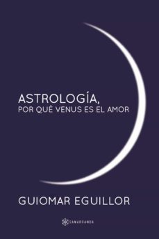 astrologia, por que venus es el amor (ebook)-guiomar eguillor-9788417672867