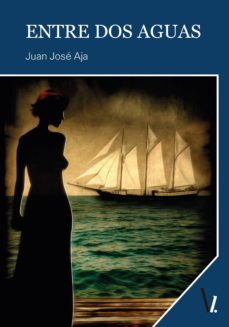 entre dos aguas (ebook)-juan jose aja-9788417709167