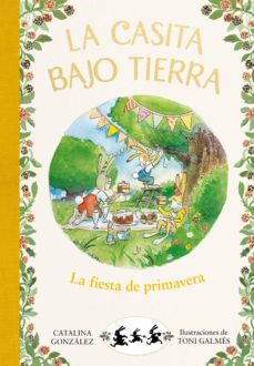 la casita bajo tierra 2 - la fiesta de primavera (ebook)-catalina gonzalez vilar-9788417736767