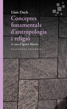 conceptes fonamentals d antroplogia i religio-lluis duch-9788417796167