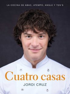 cuatro casas. la cocina de jordi en abac, atempo, angle y ten s-jordi cruz-9788418007767
