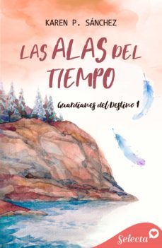 las alas del tiempo (guardianes del destino 1) (ebook)-karen p. sanchez-9788418295867