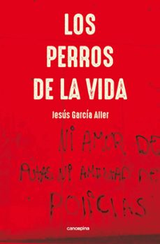 los perros de la vida-jesus garcia aller-9788418430367