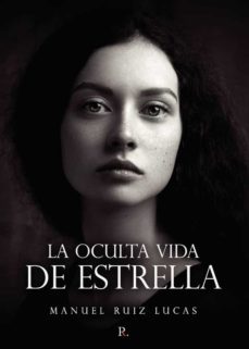la oculta vida de estrella-manuel ruiz lucas-9788418605567