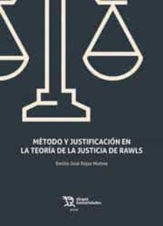 metodo y justificacion en la teoria de la justicia de rawls-emilio jose rojas molina-9788418614767
