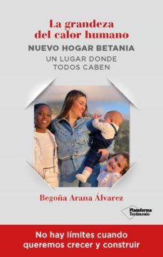 la grandeza del calor humano-begoña arana alvarez-9788418927867