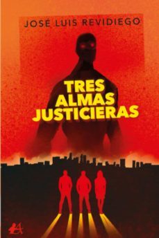 tres almas justicieras-jose luis revidiego-9788418958267