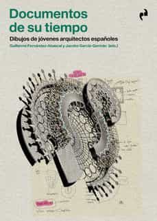 documentos de su tiempo: dibujos de jovenes arquitectos españoles-guillermo fernandez abascal-jacobo garcia german-9788419050267