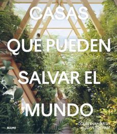 casas que pueden salvar el mundo-courtenay smith-sean topham-9788419094667