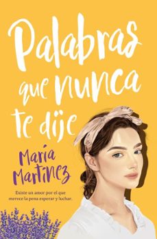 palabras que nunca te dije-maria martinez.-9788419130167