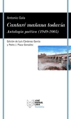 cantaré mañana todavía. antología poética (1949-2005) (ebook)-antonio gala-9788419132567