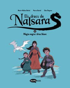 els dracs de nalsara 4. màgia negra i drac blanc-marie helene delval-pierre oertel-9788419183767
