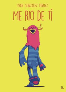 me río de tí-ivan gonzalez dianez-9788419465467