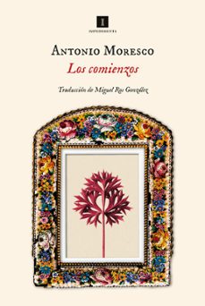 los comienzos (ebook)-antonio moresco-9788419581167