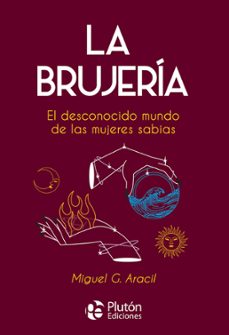 la brujeria: el desconocido mundo de las mujeres sabias-9788419651167