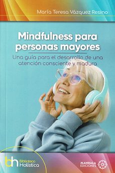 mindfulness para personas mayores-maria teresa vazquez resino-9788419710567
