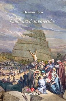 ciudades desaparecidas-hernan toro-9788419928467