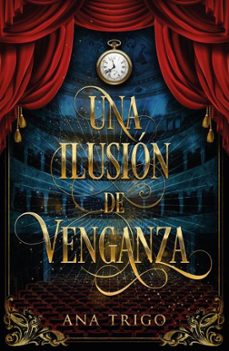 una ilusion de venganza (ebook)-ana trigo-9788419936967