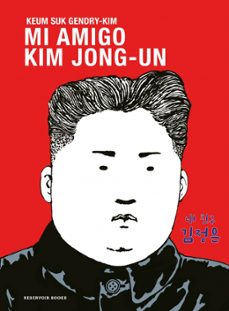 mi amigo kim jong-un-keum suk gendry kim-9788419940667