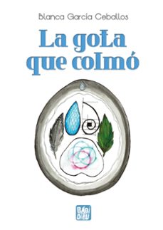 la gota que colmo-blanca garcia ceballos-9788419973467