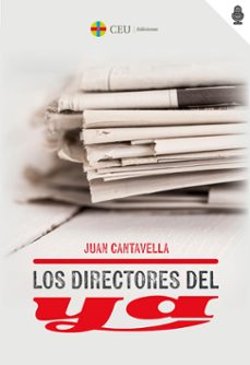 los directores del diario ya-juan cantavella blasco-9788419976567
