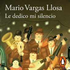 le dedico mi silencio-mario vargas llosa-9788420476667