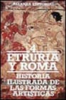 historia ilustrada de las formas artisticas: etruria y roma (3ª e d.)-9788420600567